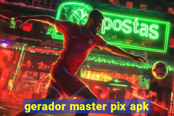 gerador master pix apk